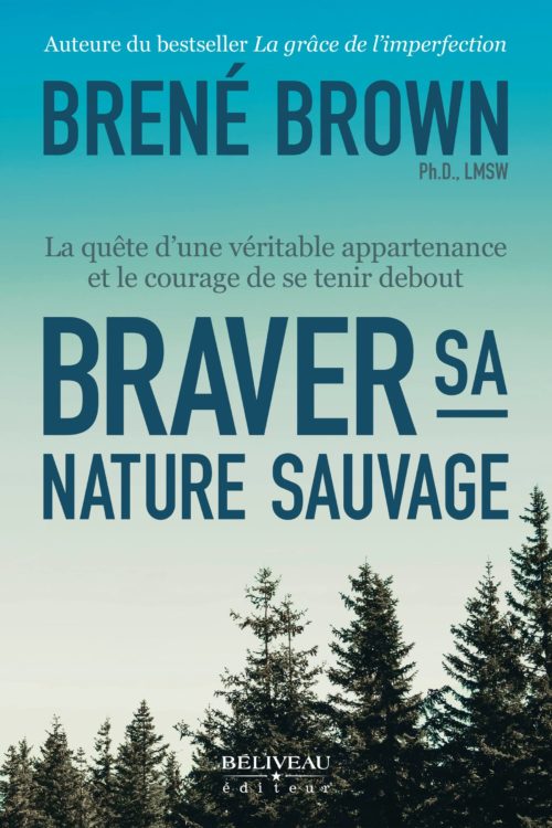 Braver sa nature sauvage Brené Brown